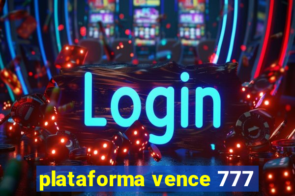 plataforma vence 777